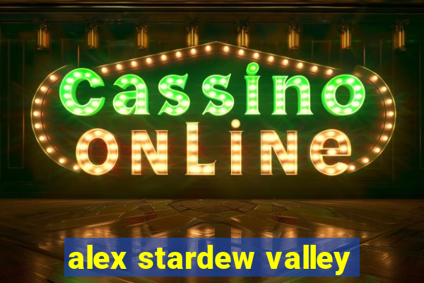 alex stardew valley